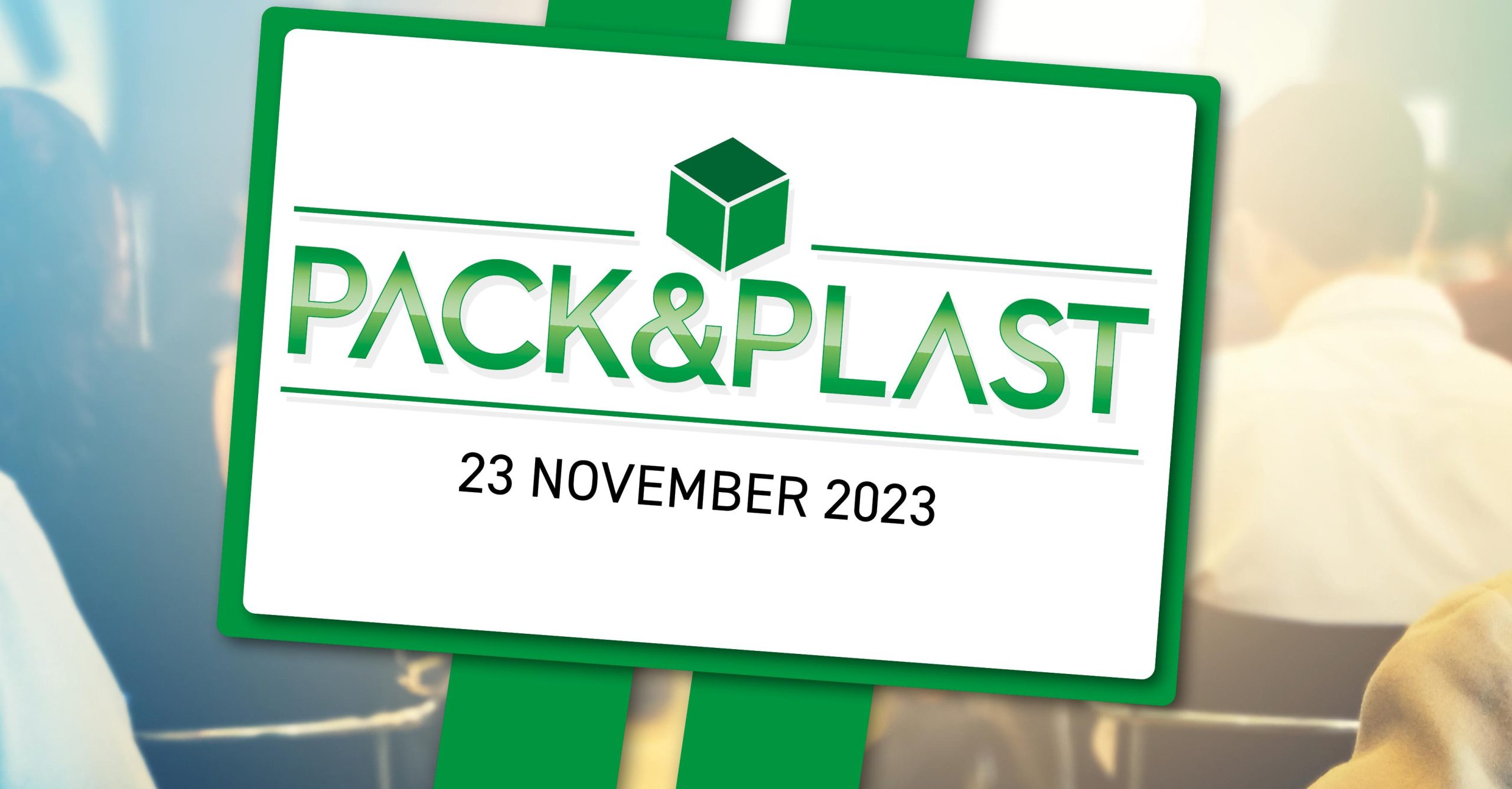 Pack & Plast, 23 november 2023